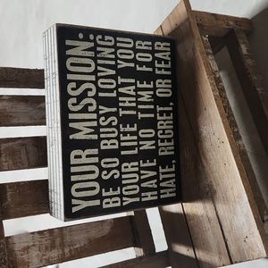 Primitives by Kathy box sign- Your Mission